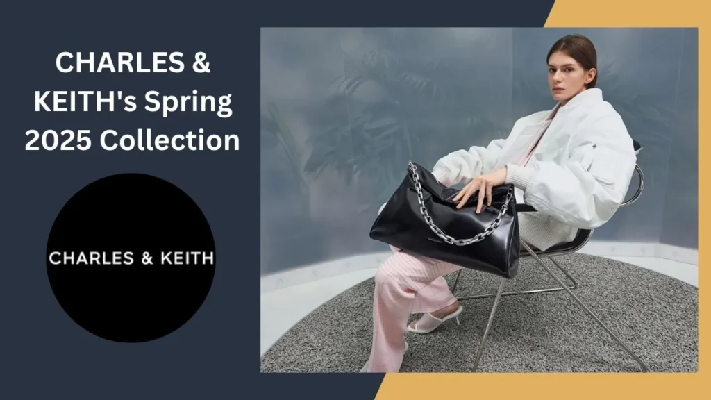 CHARLES & KEITH's Spring 2025 Collection